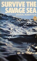 Book cover of Survive the Savage Sea by ROBERTSON, Dougal